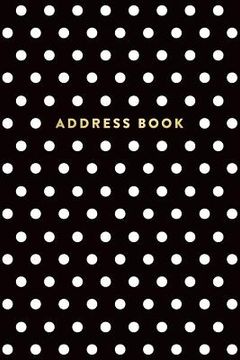 portada Address Book: Black and White Polka Dots, 6x9, 130 Pages, Professionally Designed (en Inglés)