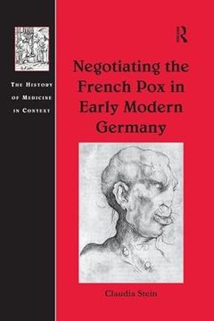 portada Negotiating the French pox in Early Modern Germany (en Inglés)