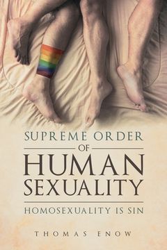 portada Supreme Order of Human Sexuality: Homosexuality is Sin (en Inglés)