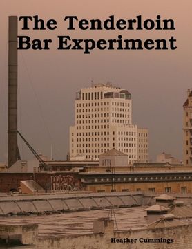portada The Tenderloin Bar Experiment (en Inglés)