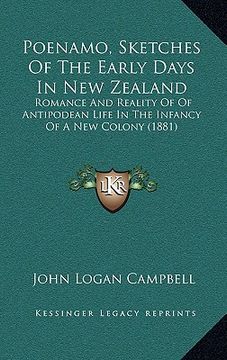 portada poenamo, sketches of the early days in new zealand: romance and reality of of antipodean life in the infancy of a new colony (1881) (en Inglés)