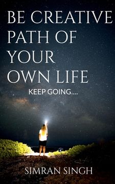 portada Be Creative Path Of Your Own Life. (in English)