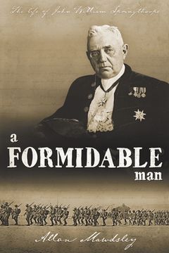 portada A Formidable Man: The Life of John William Springthorpe (en Inglés)