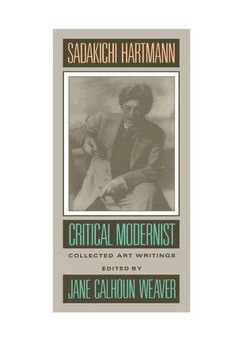 portada Sadakichi Hartmann: Critical Modernist: Collected art Writings 