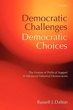 portada Democratic Challenges, Democratic Choices: The Erosion of Political Support in Advanced Industrial Democracies (Comparative Politics) 