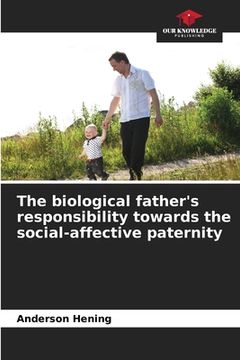 portada The biological father's responsibility towards the social-affective paternity (en Inglés)