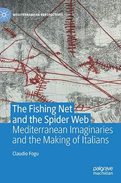 portada The Fishing net and the Spider Web: Mediterranean Imaginaries and the Making of Italians (Mediterranean Perspectives) (en Inglés)