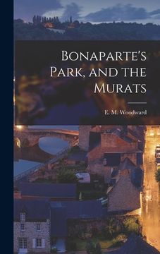 portada Bonaparte's Park, and the Murats (en Inglés)