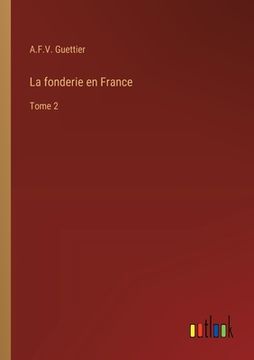 portada La fonderie en France: Tome 2 (en Francés)