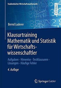 portada Klausurtraining Mathematik und Statistik für Wirtschaftswissenschaftler: Aufgaben - Hinweise - Testklausuren - Lösungen - Häufige Fehler (Studienbucher Wirtschaftsmathematik) (in German)