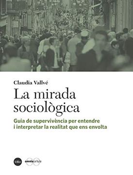portada Mirada Sociològica,La. Guía de Supervivència per Entendre i Interpretar la Reali (Catàlisi) (in Spanish)