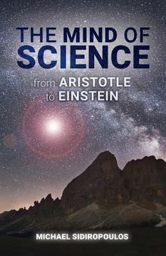 portada The Mind of Science: From Aristotle to Einstein (en Inglés)