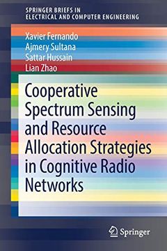 portada Cooperative Spectrum Sensing and Resource Allocation Strategies in Cognitive Radio Networks (Springerbriefs in Electrical and Computer Engineering) (en Inglés)