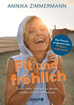 portada Fit und Fröhlich: Durch Mehr Energie zu Deiner Idealen Work-Life-Balance (en Alemán)