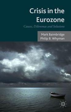 portada Crisis in the Eurozone: Causes, Dilemmas and Solutions (en Inglés)
