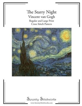portada The Starry Night Cross Stitch Pattern - Vincent van Gogh: Regular and Large Print Cross Stitch Pattern (en Inglés)