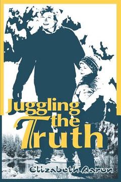 portada juggling the truth (in English)