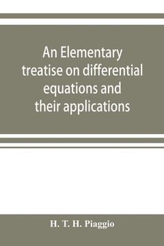 portada An elementary treatise on differential equations and their applications