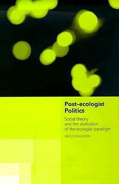 portada post-ecologist politics: social theory and the abdication of the ecologist paradigm (en Inglés)