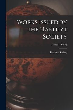 portada Works Issued by the Hakluyt Society; Series 1, no. 73