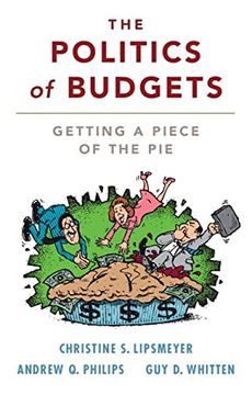 portada The Politics of Budgets: Getting a Piece of the pie (in English)