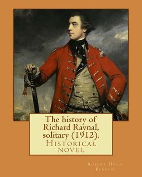 portada The history of Richard Raynal, solitary (1912). By: Robert Hugh Benson: Historical novel 