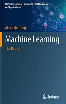 portada Machine Learning: The Basics (Machine Learning: Foundations, Methodologies, and Applications) (en Inglés)