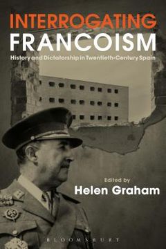 portada Interrogating Francoism: History and Dictatorship in Twentieth-Century Spain (in English)