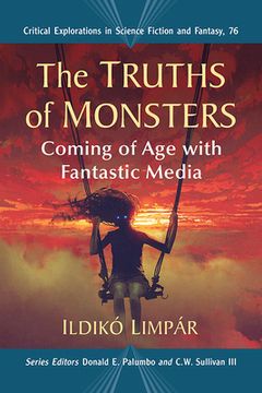 portada The Truths of Monsters: Coming of Age with Fantastic Media (en Inglés)
