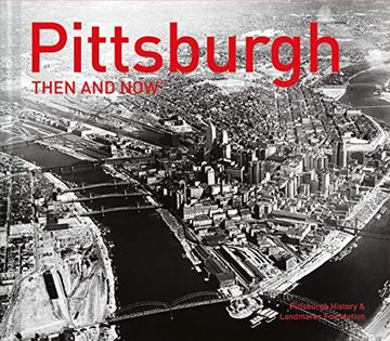 portada Pittsburgh Then and Now® (en Inglés)