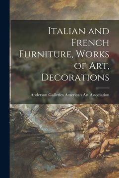 portada Italian and French Furniture, Works of Art, Decorations (en Inglés)