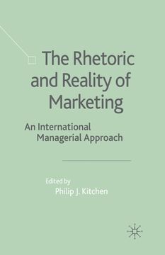 portada The Rhetoric and Reality of Marketing: An International Managerial Approach (en Inglés)