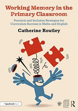 portada Working Memory in the Primary Classroom: Practical and Inclusive Strategies for Curriculum Success in Maths and English (en Inglés)