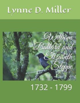 portada William Ballard and Elizabeth Steppe: 1732 - 1799 (en Inglés)