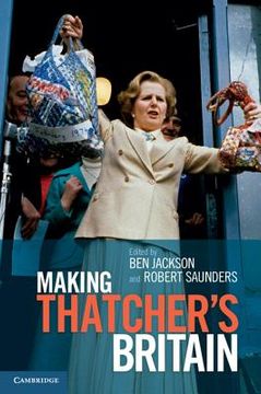 portada Making Thatchers Britain (en Inglés)