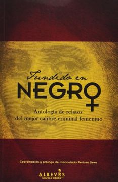 portada Fundido en negro: antología de relatos del mejor calibre criminal femenino (in Spanish)