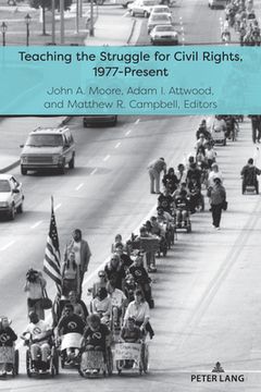 portada Teaching the Struggle for Civil Rights, 1977-Present (en Inglés)