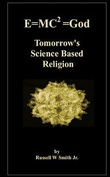 portada E=MC2 =God: Tomorrow's Science Based Religion (en Inglés)