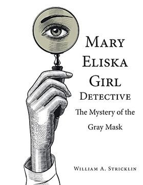 portada Mary Eliska Girl Detective: The Mystery of the Gray Mask (in English)