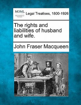 portada the rights and liabilities of husband and wife. (in English)