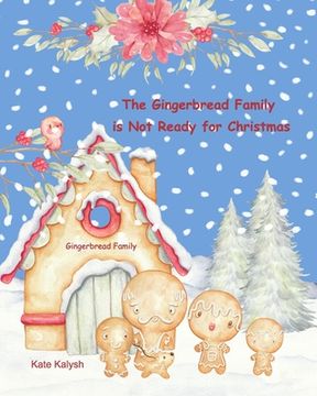 portada The Gingerbread Family is Not Ready for Christmas: Christmas story for children (in English)