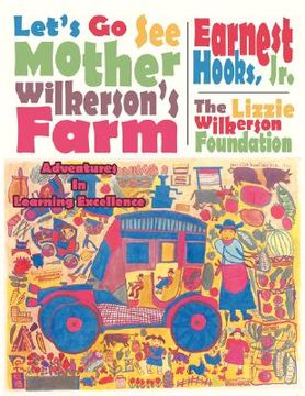 portada let's go see mother wilkerson's farm: adventures in learning excellence (en Inglés)