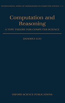 portada Computation and Reasoning: A Type Theory for Computer Science (International Series of Monographs on Computer Science) (en Inglés)