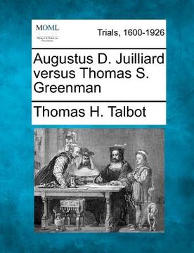portada augustus d. juilliard versus thomas s. greenman (en Inglés)