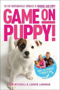 portada Game on, Puppy!  The Fun, Transformative Approach to Training Your Puppy From the Founders of Absolute Dogs