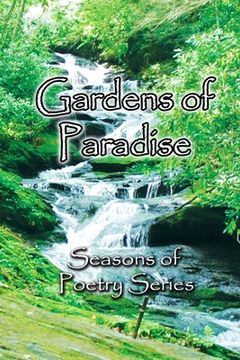 portada Gardens of Paradise: A Gardening Poetry Collection (in English)