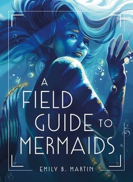 portada A Field Guide to Mermaids 
