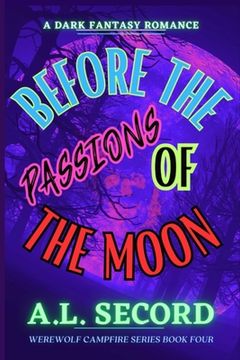 portada Before The Passions Of The Moon: A Dark Fantasy Romance (en Inglés)