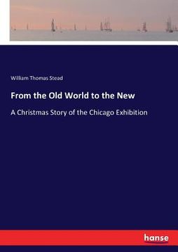 portada From the Old World to the New: A Christmas Story of the Chicago Exhibition 