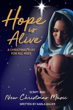 portada Hope is Alive: A Christmas Play for All Ages (en Inglés)